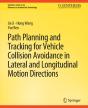 Path Planning And Tracking For Vehicle Collision Avoidance In Lateral And Longitudinal Motion Directions - Preview