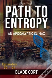 Path To Entropy - An Apocalyptic Climax
