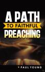 Path To Faithful Preaching - Preview