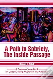 Capa do artigo Path To Sobriety, The Inside Passage:A Common Sense Book On Understanding Alcoholism And Addiction