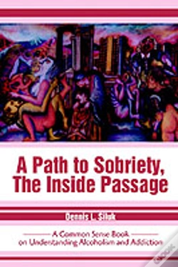 Capa do artigo Path To Sobriety, The Inside Passage:A Common Sense Book On Understanding Alcoholism And Addiction