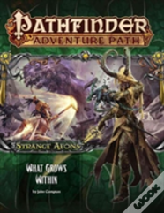Pathfinder Adventure Path: Strange Aeons Part 5 Of 6: What Grows Within