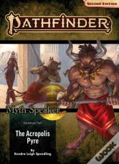 Pathfinder Adventure Path: The Acropolis Pyre (Mythspeaker 1 Of 3) (P2)