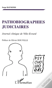 Pathobiographies Judiciaires ; Journal Clinique De Ville-Evrard