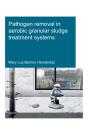 Pathogen Removal In Aerobic Granular Sludge Treatment Systems - Preview