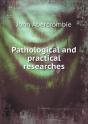 Pathological And Practical Researches - Preview
