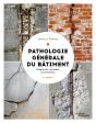 Pathologie Générale Du Bâtiment : Diagnostic, Remèdes & Prévention (2e Édition) - Preview