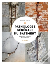 Capa do artigo Pathologie Générale Du Bâtiment : Diagnostic, Remèdes & Prévention (2e Édition)
