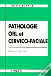 Capa do artigo Pathologie O.R.L. Et Cervico-Faciale - Comprendre, Agir, Traiter