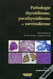 Pathologie Thyroïdienne, Parathyroïdienne Et Surréalienne