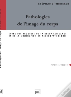 Capa do artigo Pathologies De L'Image Du Corps : Étude Des Troubles De La Reconnaissance Et De La Nomination En Psychopathologie