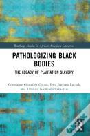 Pathologizing Black Bodies