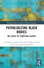 Pathologizing Black Bodies - Preview