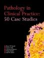 Pathology In Clinical Practice: 50 Case Studies - Preview
