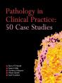 Pathology In Clinical Practice: 50 Case Studies - Preview