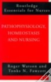 Pathophysiology, Homeostasis And Nursing