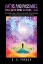 Paths And Passages To Conquering Chronic Pain - Preview