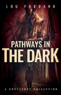 Pathways In The Dark - Preview