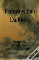 Pathways Into Darkness