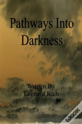 Pathways Into Darkness