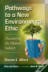 Pathways To A New Environmental Ethic