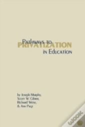 Pathways To Privatization In Education