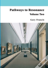 Pathways To Resonance Volume Ii