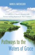 Pathways To The Waters Of Grace