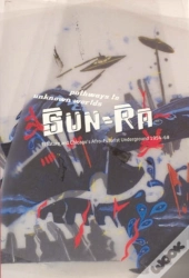 Pathways To Unknown Worlds - Sun Ra, El Saturn And Chicago`S Afro-Futurist Underground, 1954-68