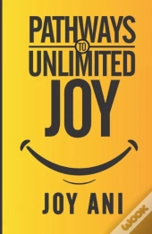 Pathways To Unlimited Joy