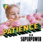 Patience Is A Superpower - Preview