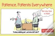 Patience, Patients Everywhere