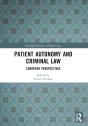 Patient Autonomy And Criminal Law - Preview