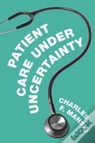 Patient Care Under Uncertainty