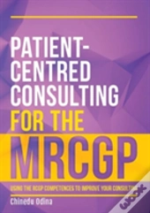 Patient-Centred Consulting For The Mrcgp