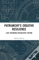 Patriarchyâ€™S Creative Resilience
