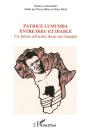Patrice Lumumba Entre Dieu Et Diable ; Un Heros Africain Dans Ses Images - Preview