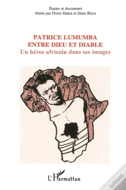Capa do artigo Patrice Lumumba Entre Dieu Et Diable ; Un Heros Africain Dans Ses Images