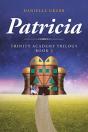 Patricia: Trinity Academy Trilogy Book 2 - Preview