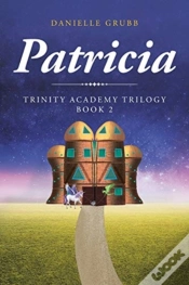 Capa do artigo Patricia: Trinity Academy Trilogy Book 2