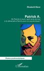 Patrick A. : De Patrick À Louis, Quel Sens Donner  À La Démarche D'Écrire Pour Un Psychotique ? - Preview