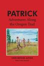 Patrick: Adventures Along The Oregon Trail - Preview