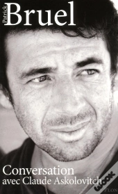 Patrick Bruel ; Conversation Avec Claude Askolovitch