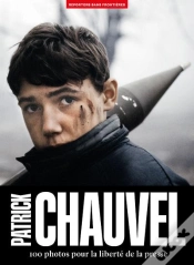 Capa do artigo Patrick Chauvel - 100 Photos Pour La Liberte De La Presse