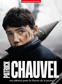 Capa do artigo Patrick Chauvel - 100 Photos Pour La Liberte De La Presse