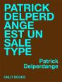 Patrick Delperdange Est Un Sale Type - Preview