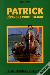 Patrick, L'Evangile Pour L'Irlande