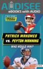 Patrick Mahomes Vs. Peyton Manning - Preview