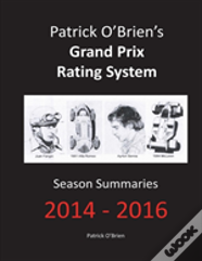 Patrick O'Brien'S Grand Prix Rating System: Season Summaries 2014-2016