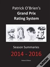 Patrick O'Brien'S Grand Prix Rating System: Season Summaries 2014-2016